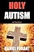 Holy Autism