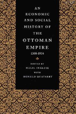 An Economic and Social History of the Ottoman Empire, 1300 - 1914 (Hardcover)