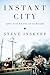 Instant City: Life and Deat...