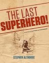 The Last Superhero by Stephen Altrogge