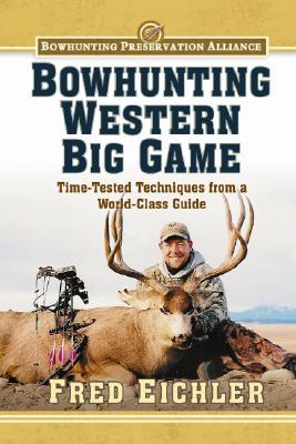 Bowhunting Western Big Game (Bowhunting Preservation Alliance)