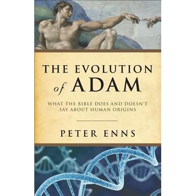 The Evolution of Adam: What the Bible Does and Doesn't Say about Human