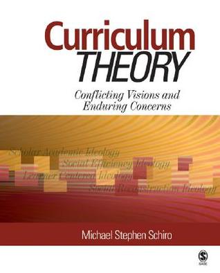 Curriculum Theory: Conflicting Visions and Enduring Concerns (Hardcover)