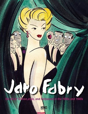 Jaro Fabry: The Art of Fashion, Style, And Hollywood In The 1930s - 1940s (Paperback)