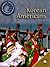 Korean Americans (World Almanac Library of American Immigration)