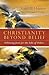 Christianity Beyond Belief by Todd D. Hunter