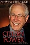 Citizen Power by Mike Gravel