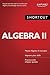 Shortcut Algebra II: A quick and easy way to increase your algebra II knowledge and test scores