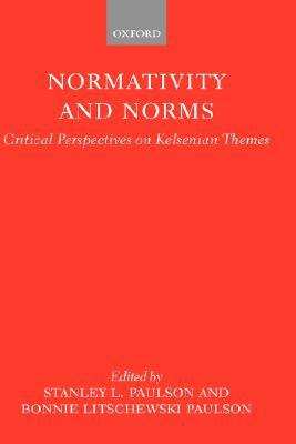 Normativity and Norms: Critical Perspectives on Kelsenian Themes (Hardcover)