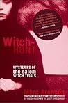 Witch-Hunt: Mysteries of the Salem Witch Trials