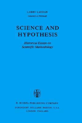 Science and Hypothesis: Historical Essays on Scientific Methodology (The Western Ontario Series in Philosophy of Science, 19)