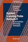 Applied Scanning Probe Methods V: Scanning Probe Microscopy Techniques (NanoScience and Technology)