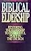 Biblical Eldership by Alexander Strauch