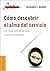 Como Descubrir El Alma Del Servicio by Leonard L. Berry
