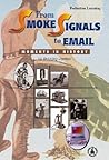 From Smoke Signals to Email (Cover-To-Cover Informational Books: Moments History) From Smoke Signals to Email (Cover-To-Cover Informational Books: Moments History)