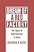 Dream of a Red Factory: The Legacy of High Stalinism in China