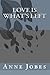 Love Is What's Left by Anne Jobes