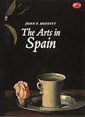 The Arts in Spain: From Prehistory to Postmodernism