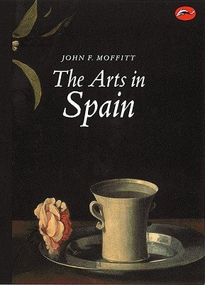 The Arts in Spain: From Prehistory to Postmodernism (World of Art)
