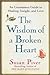 The Wisdom of a Broken Hear...