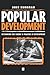 Popular Development: Rethinking the Theory and Practice of Development
