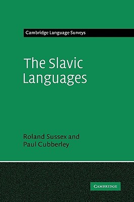 The Slavic Languages (Cambridge Language Surveys)