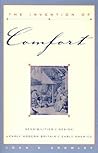The Invention of Comfort: Sensibilities and Design in Early Modern Britain and Early America