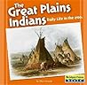 The Great Plains Indians: Daily Life in the 1700s (Native American Life)