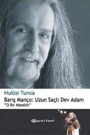 Barış Manço: Uzun Saçlı Dev Adam 