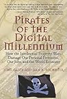Pirates Of The Digital Millennium: How The Intellectual Property Wars Damage Our Personal Freedoms, Our Jobs, and The World Economy