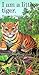 I Am a Little Tiger
