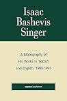 Isaac Bashevis Singer: A Bibliography of His Works in Yiddish and English, 1960-1991 (The Scarecrow Author Bibliographies Series)