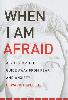 When I Am Afraid: A Step-by-Step Guide Away from Fear and Anxiety (Paperback)