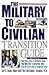 The Military-to-Civilian Transition Guide