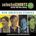 Selected Shorts: New American Stories