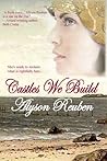 Castles We Build by Alyson Reuben