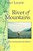 River of Mountains: A Canoe...