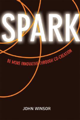 SPARK: Be More Innovative Through Co-Creation (Hardcover)