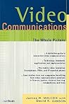Video Communications: The Whole Picture (CMP Telecom & Networks)
