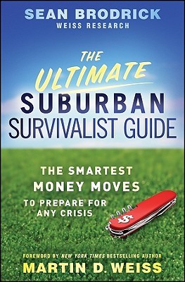 The Ultimate Suburban Survivalist Guide: The Smartest Money Moves to Prepare for Any Crisis (Hardcover)