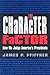 The Character Factor: How We Judge America's Presidents (Joseph V. Hughes Jr. and Holly O. Hughes Series on the Presidency and Leadership)