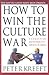 How to Win the Culture War:...
