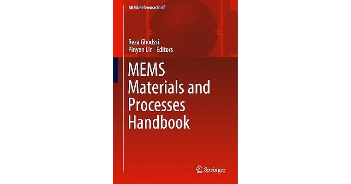 MEMS Materials and Processes Handbook by Reza Ghodssi