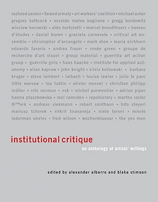 Institutional Critique: An Anthology of Artists' Writings (Hardcover)