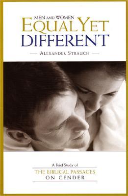 Men and Women, Equal Yet Different: A Brief Study of the Biblical Passages on Gender (Paperback)