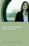 Girls and Exclusion: Rethinking the Agenda Girls and Exclusion: Rethinking the Agenda