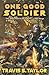 One Good Soldier (Tau Ceti ...
