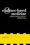 Evidence-Based Medicine and the Search for a Science of Clinical Care (California/Milbank Books on Health and the Public) (Volume 12)