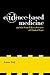 Evidence-Based Medicine and the Search for a Science of Clinical Care (California/Milbank Books on Health and the Public) (Volume 12)