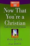 Now That You're a Christian: A Guide to Your Faith in Plain Language (Christianity 101)